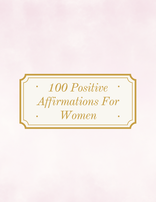 100 Positive Affirmations for Women